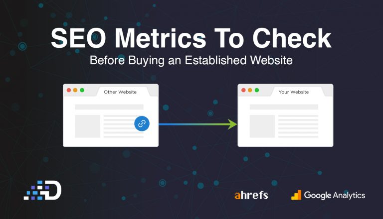 3 SEO Metrics To Check Before Buying an Established Website